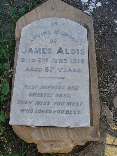 James ALDIS,  | died 2 June 1918 aged 87 years;  | Jane,  | wife of James ALDIS,  | died 10 March 1916 aged 77 years;  | Killarney cemetery, Warwick Shire  | 