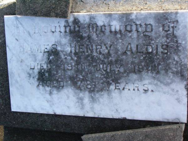 James Henry ALDIS,  | died 19 July 1941 aged 78 years;  | Killarney cemetery, Warwick Shire  | 