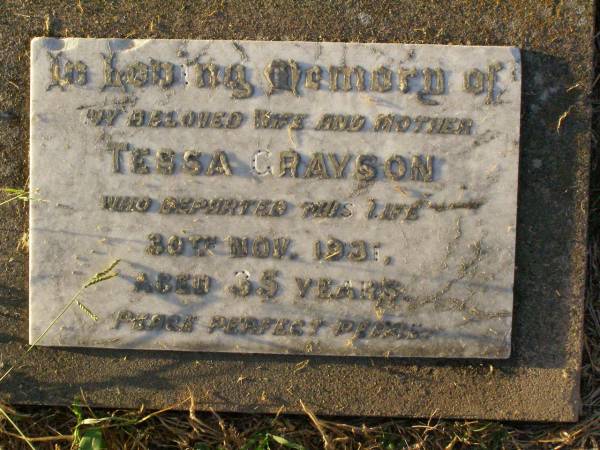 Tessa GRAYSON,  | wife mother,  | died 30 Nov 1931 aged 35 years;  | Killarney cemetery, Warwick Shire  |