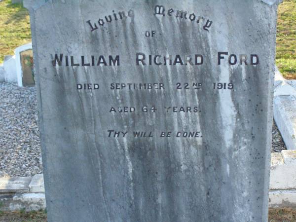 William Richard FORD,  | died 22 Sept 1919 aged 64 years;  | Killarney cemetery, Warwick Shire  | 