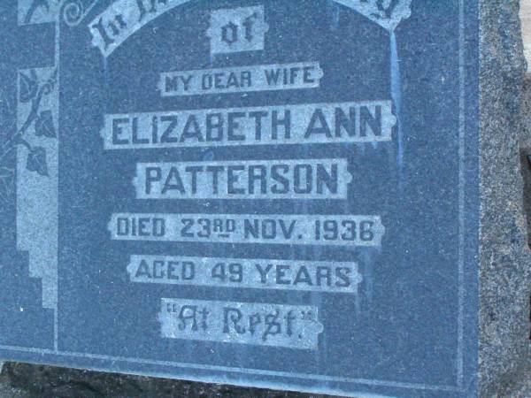 Elizabeth Ann PATTERSON,  | wife,  | died 23 Nov 1936 aged 49 years;  | Killarney cemetery, Warwick Shire  | 