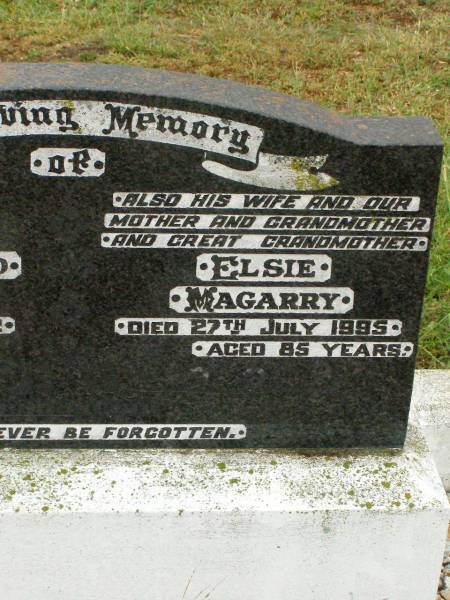 William Robert MAGARRY,  | son brother,  | accidentally drowned 25 April 1955 aged 18 years;  | Wilfred John MAGARRY,  | son brother,  | accidentally killed 12 Dec 1953 aged 22 years;  | Ruben Wilfred MAGARRY,  | husband father grandfather,  | died 5 Sept 1972 aged 65 years;  | Elsie MAGARRY,  | wife mother grandmother great-grandmother,  | died 27 July 1995 aged 85 years;  | Ronald Bert MAGARRY,  | husband father grandfather,  | died 10 April 1987 aged 45 years;  | Killarney cemetery, Warwick Shire  |   | 