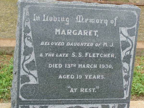 Margaret,  | daughter of M.J. & late S.S. FLETCHER,  | died 13 March 1930 aged 19 years;  | Killarney cemetery, Warwick Shire  | 
