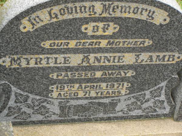 Arthur Francis LAMB,  | husband father,  | died 12 Oct 1964 aged 65 years;  | Myrtle Annie LAMB,  | mother,  | died 19 April 1971 aged 71 years;  | Killarney cemetery, Warwick Shire  | 