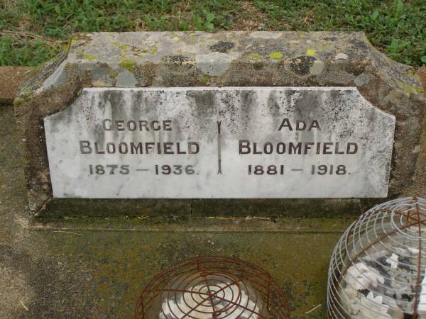 George BLOOMFIELD,  | 1875 - 1936;  | Ada BLOOMFIELD,  | 1881 - 1918;  | Killarney cemetery, Warwick Shire  | 