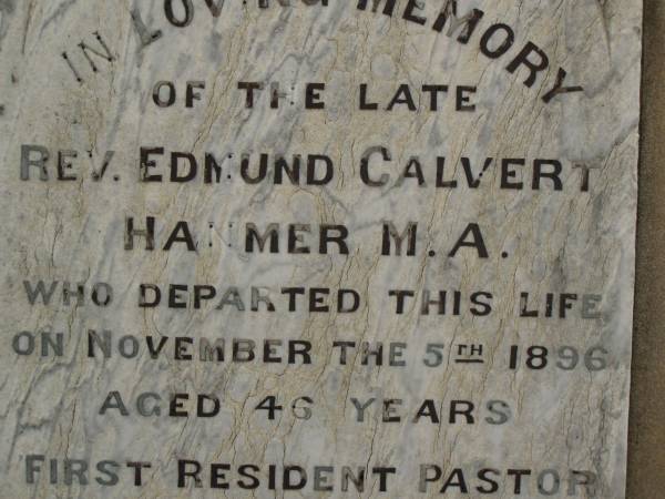 Rev. Edmund Calvert HANMER,  | died 5 Nov 1896 aged 46 years,  | first resident pastor of this parish;  | Killarney cemetery, Warwick Shire  | 