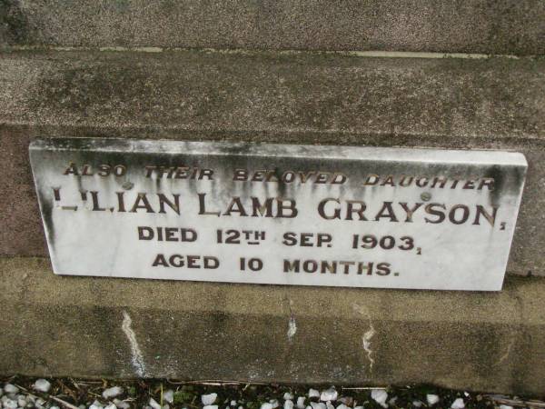 William J. GRAYSON,  | died 10 May 1940 aged 78 years;  | Louisa C. GRAYSON,  | died 30 Sept 1939 aged 75 years;  | Lilian Lamb GRAYSON,  | daughter,  | died 12 Sept 1903 aged 10 months;  | Killarney cemetery, Warwick Shire  | 
