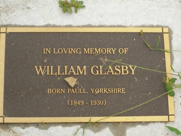 William GLASBY,  | born Paull Yorkshire 1849,  | died 1930;  | Killarney cemetery, Warwick Shire  | 