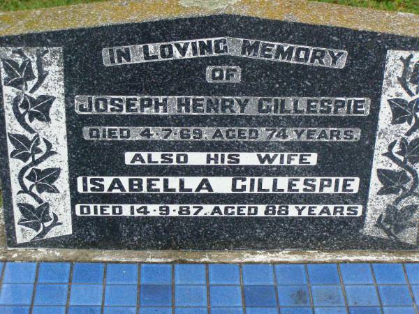 Joseph Henry GILLESPIE,  | died 4-7-69 aged 74 years;  | Isabella GILLESPIE,  | wife,  | died 14-9-87 aged 88 years;  | Killarney cemetery, Warwick Shire  | 