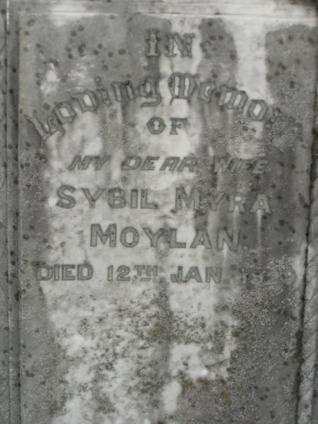 Sybil Myra MOYLAN,  | wife,  | died 12 Jan 1929;  | Loris Desmond MOYLAN,  | son,  | died 7 Nov 1923;  | Killarney cemetery, Warwick Shire  | 