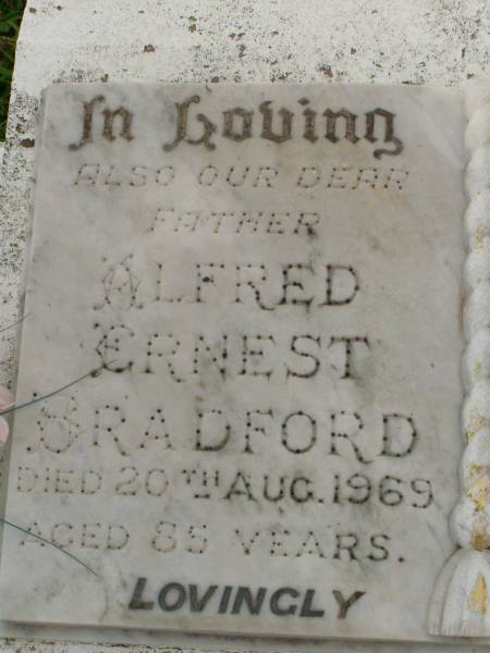 Alfred Ernest BRADFORD,  | father,  | died 20 Aug 1969 aged 85 years;  | Nellie Maude BRADFORD,  | wife mother,  | died 12 July 1964 aged 81 years;  | A.R. BRADFORD,  | killed in action Buna 18-12-42,  | 1913 - 1942;  | Killarney cemetery, Warwick Shire  | 