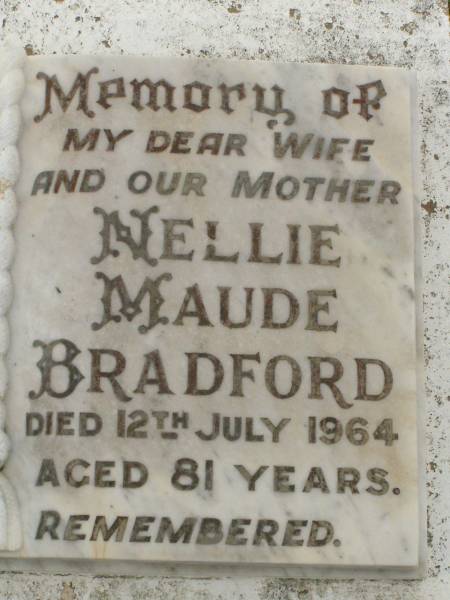 Alfred Ernest BRADFORD,  | father,  | died 20 Aug 1969 aged 85 years;  | Nellie Maude BRADFORD,  | wife mother,  | died 12 July 1964 aged 81 years;  | A.R. BRADFORD,  | killed in action Buna 18-12-42,  | 1913 - 1942;  | Killarney cemetery, Warwick Shire  | 