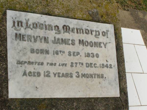 Mervyn James MOONEY,  | born 16 Sept 1930,  | died 27 Dec 1942 aged 12 years 3 months;  | Killarney cemetery, Warwick Shire  | 