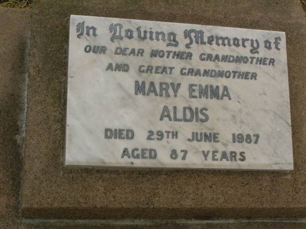 Mary Emma ALDIS,  | mother grandmother great-grandmother,  | died 29 June 1987 aged 87 years;  | Killarney cemetery, Warwick Shire  | 
