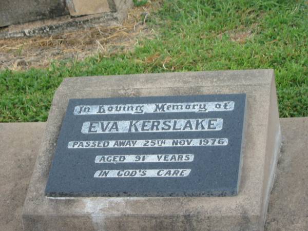 Eva KERSLAKE,  | died 25 Nov 1976 aged 91 years;  | Killarney cemetery, Warwick Shire  | 