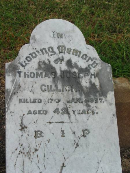 Thomas Joseph GILLICK,  | killed 17 Jan 1927 aged 42 years;  | Killarney cemetery, Warwick Shire  | 