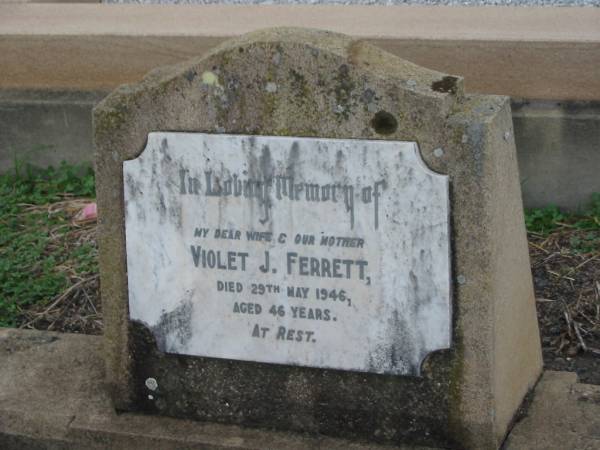 Violet J. FERRETT,  | wife mother,  | died 29 May 1946 aged 46 years;  | Killarney cemetery, Warwick Shire  | 