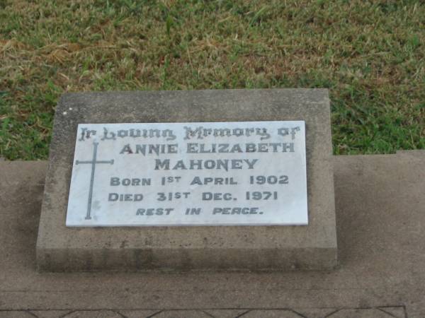 Annie Elizabeth MAHONEY,  | born 1 April 1902,  | died 31 Dec 1971;  | Killarney cemetery, Warwick Shire  | 