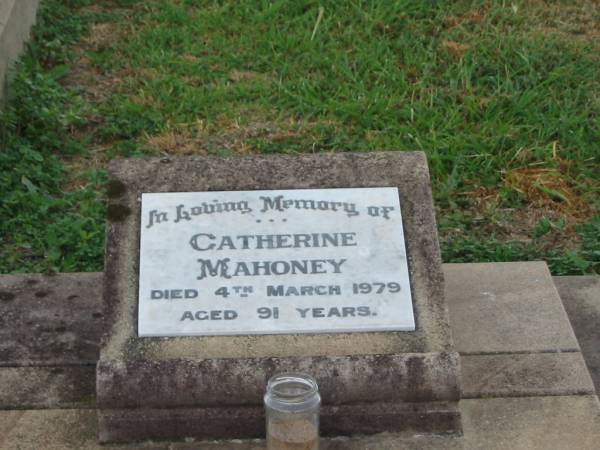 Catherine MAHONEY,  | aunt Kate,  | died 4 March 1979 aged 91 years;  | Killarney cemetery, Warwick Shire  | 