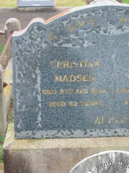 Christina MADSEN,  | died 25 Aug 1934 aged 62 years;  | Mads MADSEN,  | died 22 Jan 1931 aged 61 years;  | Ruth Sylvia MADSEN,  | born 22 Nov 1915,  | died 1 Feb 1916,  | erected by parents;  | Killarney cemetery, Warwick Shire  | 