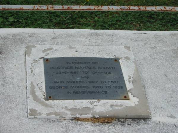 Beatrice Mahala BROWN,  | 23-5-1887 - 10-4-1915;  | Jack MORRIS,  | 1927 - 1928;  | George MORRIS,  | 1928 - 1929;  | Killarney cemetery, Warwick Shire  | 