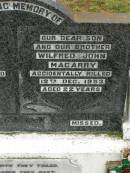 
William Robert MAGARRY,
son brother,
accidentally drowned 25 April 1955 aged 18 years;
Wilfred John MAGARRY,
son brother,
accidentally killed 12 Dec 1953 aged 22 years;
Ruben Wilfred MAGARRY,
husband father grandfather,
died 5 Sept 1972 aged 65 years;
Elsie MAGARRY,
wife mother grandmother great-grandmother,
died 27 July 1995 aged 85 years;
Ronald Bert MAGARRY,
husband father grandfather,
died 10 April 1987 aged 45 years;
Killarney cemetery, Warwick Shire

