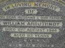 
William ARBUTHNOT,
husband father,
died 21 Aug 1944 aged 83 years;
Julia ARBUTHNOT,
mother,
died 27 Sept 1951 aged 91 years;
Killarney cemetery, Warwick Shire
