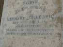 Dinah, wife of Leonard GILLESPIE, died 18 Jan 1923 aged 67 years; Isabella, daughter of Leonard & Dinah GILLESPIE, died 2 April 1912 aged 29 years; Leonard GILLESPIE, died 23 June 1939 ageed 87 years; Killarney cemetery, Warwick Shire 
