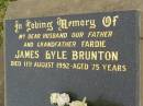 
James Lyle BRUNTON,
husband father,
died 11 Aug 1992 aged 75 years;
Killarney cemetery, Warwick Shire
