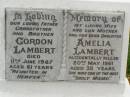 
Gordon LAMBERT,
father grandfather brother,
died 11 June 1987 aged 61 years;
Amelia LAMBERT,
wife mother daughter,
accidentally killed 20 May 1961 aged 35 years;
Killarney cemetery, Warwick Shire
