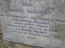 
Patrick MOLONEY, husband,
died 26 March 1912 aged 64 years;
Daniel MOLONEY,
died 6 Sept 1913 aged 22 years;
Bridget MOLONEY, wife of Patrick MOLONEY,
died 20 March 1926 aged 68 years;
Norman MOLONEY,
died 19 May 1901 aged 1 year;
Kingston Pioneer Cemetery, Logan City
