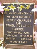 
parents;
Henry Charles LARSEN,
died 17-12-2001 aged 94 years;
Ethel Adelaide LARSEN,
died 13-12-1998 aged 92 years;
Lawnton cemetery, Pine Rivers Shire
