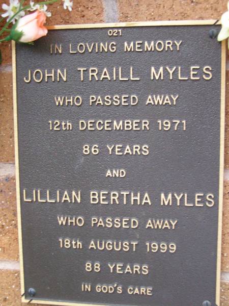 John Traill MYLES,  | died 12 Dec 1971 aged 86 years;  | Lillian Bertha MYLES,  | died 18 Aug 1999 aged 88 years;  | Lawnton cemetery, Pine Rivers Shire  | 