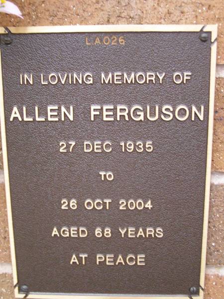 Allen FERGUSON,  | 27 Dec 1935 - 26 Oct 2004 aged 68 years;  | Lawnton cemetery, Pine Rivers Shire  | 