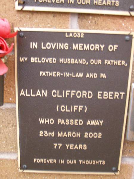 Allan Clifford (Cliff) EBERT,  | husband father father-in-law pa,  | died 23 March 2002 aged 77 years;  | Lawnton cemetery, Pine Rivers Shire  | 