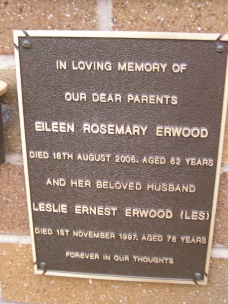 parents;  | Eileen Rosemary ERWOOD,  | died 18 Aug 2006 aged 82 years;  | Leslie Ernest (Les) ERWOOD,  | husband,  | died 1 Nov 1997 aged 76 years;  | Lawnton cemetery, Pine Rivers Shire  | 