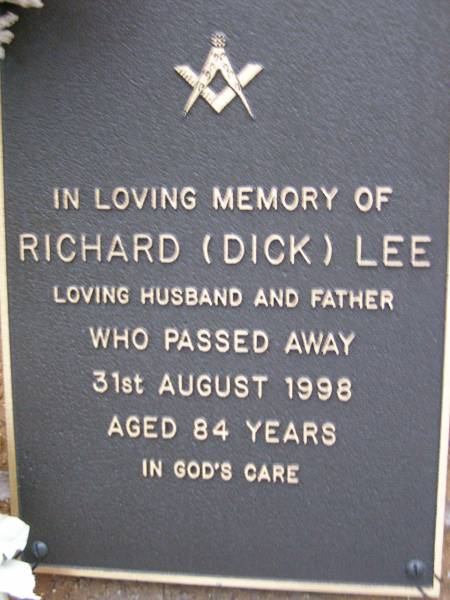 Richard (Dick) LEE,  | husband father,  | died 31 August 1998 aged 84 years;  | Lawnton cemetery, Pine Rivers Shire  | 