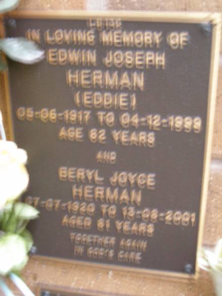 Edwin Joseph (Eddie) HERMAN,  | 05-06-1917 - 04-12-1999 aged 82 years;  | Beryl Joyce HERMAN,  | 07-07-1920 - 13-08-2001 aged 81 years;  | Lawnton cemetery, Pine Rivers Shire  | 