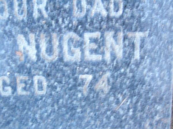 Eugene P. (Nugget) NUGENT,  | husband dad,  | died 24-11-1986 aged 74 years;  | Lawnton cemetery, Pine Rivers Shire  | 