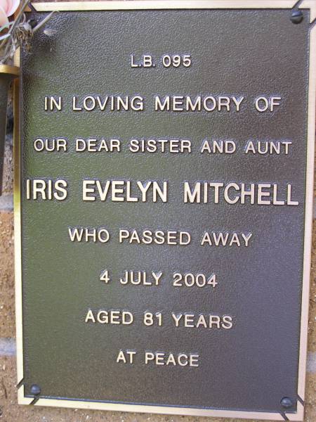 Iris Evelyn MITCHELL,  | sister aunt,  | died 4 July 2004 aged 81 years;  | Lawnton cemetery, Pine Rivers Shire  | 