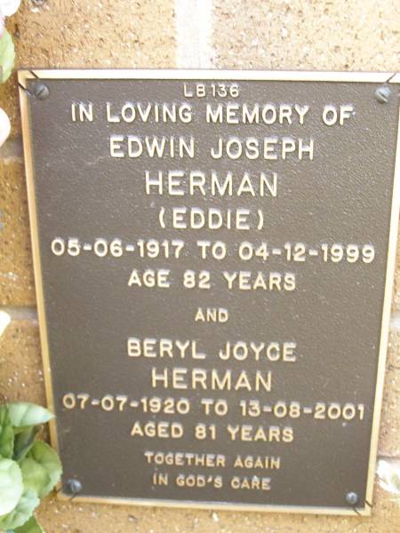 Edwin Joseph (Eddie) HERMAN,  | 05-06-1917 - 04-12-1999 aged 82 years;  | Beryl Joyce HERMAN,  | 07-07-1920 - 13-08-2001 aged 81 years;  | Lawnton cemetery, Pine Rivers Shire  | 