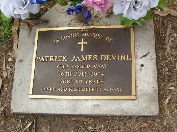 Patrick James DEVINE,  | died 16 July 2004 aged 85 years;  | Lawnton cemetery, Pine Rivers Shire  | 