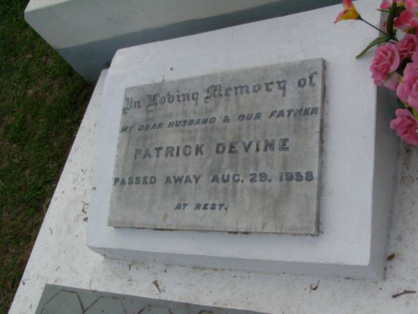 Patrick DEVINE,  | husband father,  | died 29 Aug 1958;  | Lawnton cemetery, Pine Rivers Shire  | 