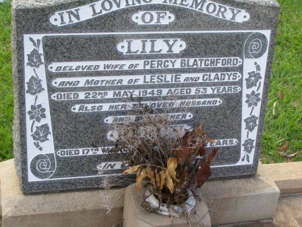 Lily,  | wife of Percy BLATCHFORD,  | died 22 May 1949 aged 53 years;  | Percy,  | died 17 March 1969 aged 74 years;  | Lawnton cemetery, Pine Rivers Shire  | 