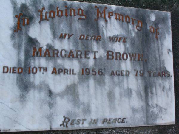 Margaret BROWN,  | wife,  | died 10 April 1956 aged 79 years;  | Lawnton cemetery, Pine Rivers Shire  | 