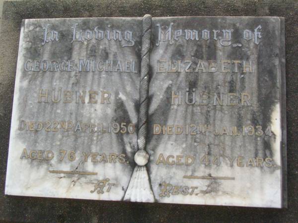 Geroge Michael HUBNER,  | died 22 April 1950 aged 76 years;  | Elizabeth HUBNER,  | died 12 Jan 1934 aged 44 years;  | Lawnton cemetery, Pine Rivers Shire  | 