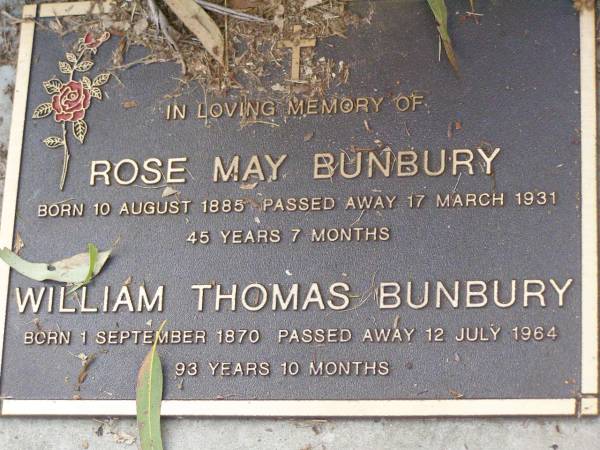 Rose May BUNBURY,  | born 10 Aug 1885,  | eid 17 March 1931 aged 45 years 7 months;  | William Thomas BUNBURY,  | born 1 Sept 1870,  | died 12 July 1964 aged 93 years 10 months;  | Lawnton cemetery, Pine Rivers Shire  | 