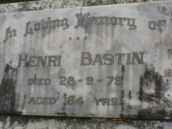 Henri BASTIN,  | died 28-9-79 aged 84 years;  | Lawnton cemetery, Pine Rivers Shire  | 