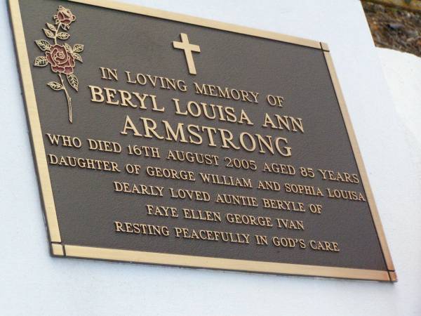 George William ARMSTRONG,  | died 13 Sept 1941 aged 66 years;  | Sophia Louisa ARMSTRONG,  | wife,  | died 21 July 1965 aged 81 years;  | Beryl Louisa Ann ARMSTRONG,  | died 16 Aug 2005 aged 85 years,  | daughter of George William & Sophia Louisa,  | auntie Beryle of Fay, Ellen, George & Ivan;  | Lawnton cemetery, Pine Rivers Shire  | 