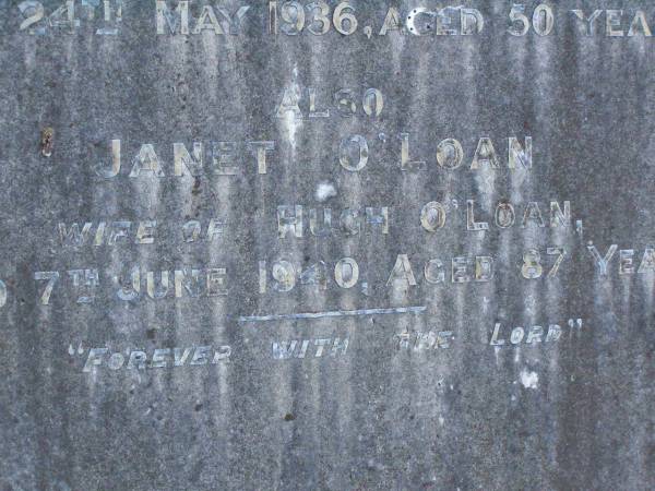 Cecil Norman O'LOAN,  | son,  | died 23 March 1906 aged 14 years;  | Hugh O'LOAN,  | husband of Janet O'LOAN.  | died 29 Oct 1914 aged 76 years;  | Arthur,  | son,  | died 24 May 1936 aged 50 years;  | Janet O'LOAN,  | wife of Hugh O'LOAN,  | died 7 June 1940 aged 87 years;  | Lawnton cemetery, Pine Rivers Shire  | 